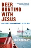 Deer Hunting with Jesus : Dispatches from America's Class War