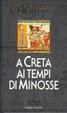 Cover of La vita quotidiana a Creta ai tempi di Minosse