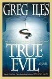 True Evil : A Novel