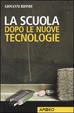 Cover of La scuola dopo le nuove tecnologie