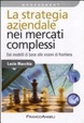Cover of La strategia aziendale nei mercati complessi. Dai modelli di base alle visioni di frontiera