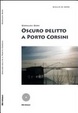 Cover of Oscuro delitto a Porto Corsini