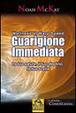 Cover of Guarigione immediata. La tua salute, il tuo destino, la tua scelta