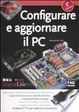 Cover of Configurare e aggiornare il PC