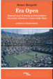 Cover of Era open. Quarant'anni di tennis professonistico raccontati attraverso i tornei dello Slam