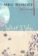 Cover of What I Was