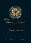 Why I Am a Lutheran : Jesus at the Center
