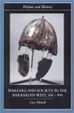 Cover of Warfare and Society in the Barbarian West 450-900