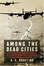 Cover of "Among the Dead Cities"