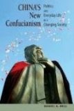 China's New Confucianism : Politics and Everyday Life in a Changing Society