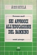 Cover of Sei approcci all'educazione del bambino