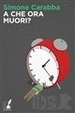 Cover of A che ora muori?