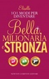Cover of Centouno modi per diventare bella, milionaria e stronza