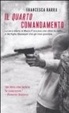 Cover of Il quarto comandamento. La vera storia di Mario Francese che osò sfidare la mafia e del figlio Giuseppe che gli rese giustizia