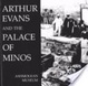 Cover of Arthur Evans and the Palace of Minos