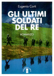 Cover of Gli ultimi soldati del re