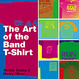 Cover of The Art of the Band T-shirt