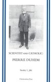 Scientist & Catholic : Pierre Duhem