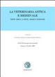 Cover of La veterinaria antica e medievale. Testi greci, latini, arabi e romanzi