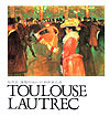 杜魯茲羅特列克  : Toulouse Lautrec