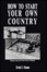 Cover of "How to Start Your Own Country"