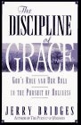 The Discipline of Grace : God's Role and Our Role in the Pursuit of Holiness