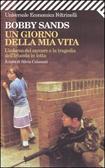 Un giorno della mia vita L'inferno del carcere e la tragedia dell'Irlanda in lotta