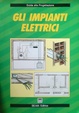 Cover of Gli impianti elettrici