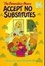 Cover of "The Berenstain Bears Accept No Substitutes"