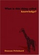 Cover of What is This Thing Called Knowledge?