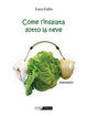 Cover of Come l'insalata sotto la neve