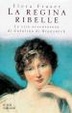 Cover of La regina ribelle