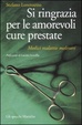 Cover of Si ringrazia per le amorevoli cure prestate. Medici, malattie, malesseri