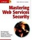 Cover of "Mastering Web Services Security"