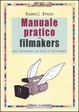Cover of Manuale pratico per filmakers