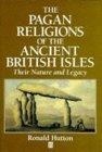 The Pagan Religions of the Ancient British Isles : Their Nature and Legacy
