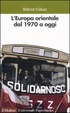Cover of L'Europa orientale dal 1970 a oggi