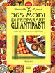 Cover of 365 modi di preparare gli antipasti