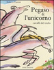 Cover of Pegaso & l'unicorno, cavalli del cielo
