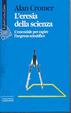 Cover of L'eresia della scienza
