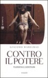 Cover of Contro il potere. La scrittura e il potere da Elias Canetti a Herta Müller