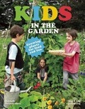 Kids in the garden  : growing plants for food and fun