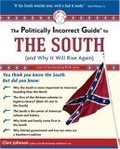 The Politically Incorrect Guide to the South (and Why It Will Rise Again)
