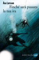Finché sarà passata la tua ira - Åsa Larsson