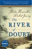 The River of Doubt : Theodore Roosevelt's Darkest Journey