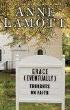 Grace (Eventually) : Thoughts on Faith
