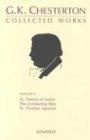 The Collected Works of G.K. Chesterton, Volume 2 : The Everlasting Man, St. Francis of Assisi, St Thomas Aquinas