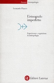L'Etnografo Imperfetto : Esperienza E Cognizione in Antropologia