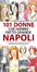 Cover of Centouno donne che hanno fatto grande Napoli