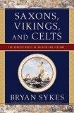 Saxons, Vikings, and Celts : The Genetic Roots of Britain and Ireland